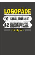 Logopäde §1 Ich Habe Immer Recht §2 Sollte Ich Einmal Nicht Recht Haben, Tritt Ganz Automatisch §1 In Kraft