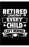 Retired Teacher Every Child Left Behind