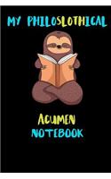 My Philoslothical Acumen Notebook: Blank Lined Notebook Journal Gift Idea For (Lazy) Sloth Spirit Animal Lovers