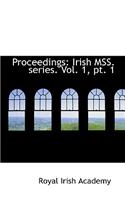 Proceedings: Irish Mss. Series. Vol. 1, PT. 1