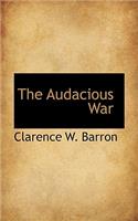 The Audacious War