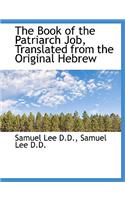 The Book of the Patriarch Job, Translated from the Original Hebrew