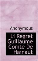 Li Regret Guillaume Comte de Hainaut