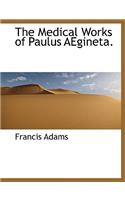 The Medical Works of Paulus Aegineta.