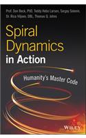 Spiral Dynamics in Action: Humanity's Master Code