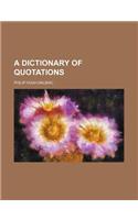 A Dictionary of Quotations