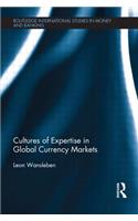 Cultures of Expertise in Global Currency Markets