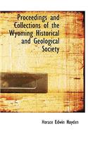 Proceedings and Collections of the Wyoming Historical and Geological Society: (English)