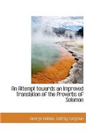 An Attempt Towards an Improved Translation of the Proverbs of Solomon: (English)