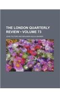The London Quarterly Review (Volume 73)