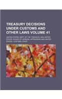 Treasury Decisions Under Customs and Other Laws Volume 41: (English)