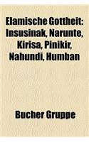 Elamische Gottheit: Inuinak, Narunte, Kiria, Pinikir, Nahundi, Humban(German)