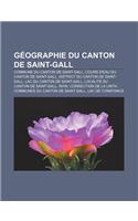 Geographie Du Canton de Saint-Gall: Commune Du Canton de Saint-Gall, Cours D'Eau Du Canton de Saint-Gall, District Du Canton de Saint-Gall(French)