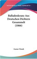 Balladenkranz Aus Deutschen Dichtern Gesammelt (1866)