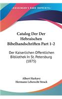 Catalog Der Der Hebraischen Bibelhandschriften Part 1-2