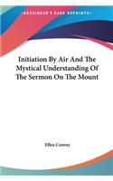 Initiation by Air and the Mystical Understanding of the Sermon on the Mount