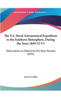 The U.S. Naval Astronomical Expedition to the Southern Hemisphere, During the Years 1849-52 V3