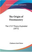 Origin of Freemasonry: The 1717 Theory Exploded (1871)