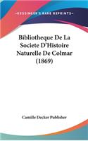 Bibliotheque De La Societe D'Histoire Naturelle De Colmar (1869)