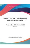 Bericht Uber Die V. Versammlung Der Tuberkulose-Arzte