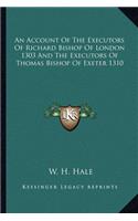 Account of the Executors of Richard Bishop of London 1303 and the Executors of Thomas Bishop of Exeter 1310