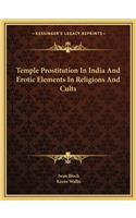 Temple Prostitution In India And Erotic Elements In Religions And Cults