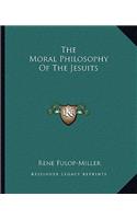 The Moral Philosophy Of The Jesuits: (English)