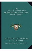 Story Of Rustem And Other Persian Hero Tales From Firdusi