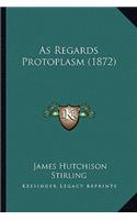 As Regards Protoplasm (1872): (English)