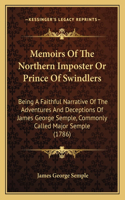 Memoirs Of The Northern Imposter Or Prince Of Swindlers