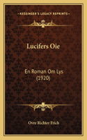 Lucifers Oie: En Roman Om Lys (1920)(English)