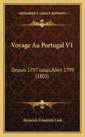 Voyage Au Portugal V1: Depuis 1797 Jusqu'en 1799 (1805)