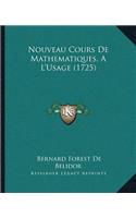 Nouveau Cours De Mathematiques, A L'Usage (1725)