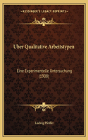 Uber Qualitative Arbeitstypen