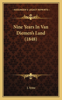 Nine Years In Van Diemen's Land (1848)