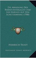 Abfassung Der Patentunterlagen Und Ihr Einfluss Auf Den Schutzumfang (1908)