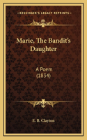 Marie, The Bandit's Daughter