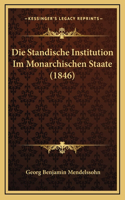 Die Standische Institution Im Monarchischen Staate (1846)