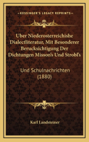Uber Niederosterreichishe Dialectliteratur, Mit Besonderer Berucksichtigung Der Dichtungen Misson's Und Strobl's: Und Schulnachrichten (1880)