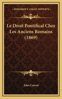 Le Droit Pontifical Chez Les Anciens Romains (1869)