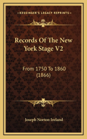 Records Of The New York Stage V2