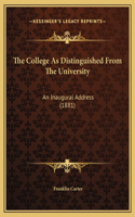 The College As Distinguished From The University: An Inaugural Address (1881)