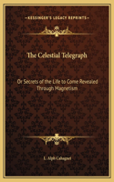 The Celestial Telegraph