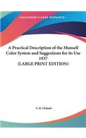 A Practical Description of the Munsell Color System and Suggestions for its Use 1937 (LARGE PRINT EDITION)