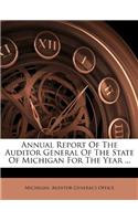 Annual Report of the Auditor General of the State of Michigan for the Year ...