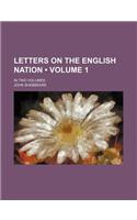 Letters on the English Nation (Volume 1); In Two Volumes