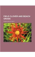 Field Clover and Beach Grass