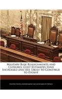 Military Base Realignments and Closures: Cost Estimates Have Increased and Are Likely to Continue to Evolve(English)
