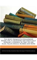 The Most Frequently Challenged Books, Vol. 4, Including the Great Gilly Hopkins, a Wrinkle in Time, Go Ask Alice, Fallen Angels, Blubber and More