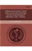 Selling Conservatism: Think Tanks